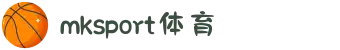 MK(体育科技有限公司)体育官方网站